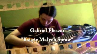 Gabriel Fleszar - Książę Małych Spraw