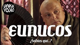 ¿Sabías qué...? - EUNUCOS