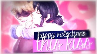 {MCTeam♡} ➳ This KISS ❤ ❣ Valentine's MariChat Full MEP