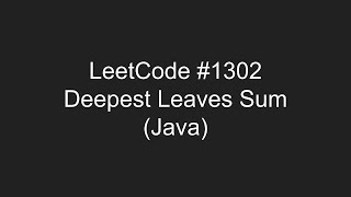 LeetCode #1302 - Deepest Leaves Sum