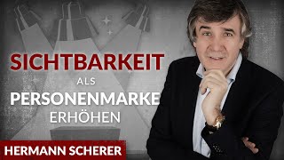 Du bist gut und keiner weiß es? So wirst du als Marke sichtbar - Hermann Scherer | Tobias Beck