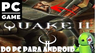 QUAKE 2 HD DO PC PARA ANDROID 2019