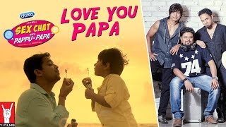 Love You Papa | OST: Se× Chat with Pappu & Papa | Superbia feat. Shubh Mukherji | Se× Education