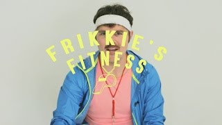 FRIKKIES FITNESS - THROWING A FIT