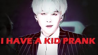 (suga/yoongi ff) I have a Kid Prank:oneshot(bts ff)
