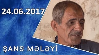 Şans Mələyi 24.06.2017
