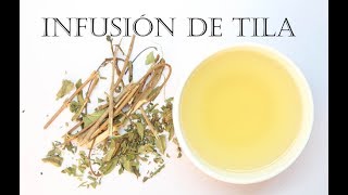 Como preparar té de hojas de tilo o tila y algunos beneficios de tomar esta infusión para la salud