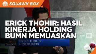 Erick Thohir: Hasil Kinerja Holding BUMN Memuaskan