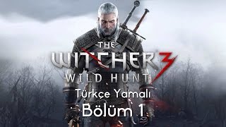 The Witcher 3: Wild Hunt Türkçe Yamalı Bölüm 1