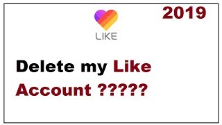 Delete my Like Account,can we delete our Like Account