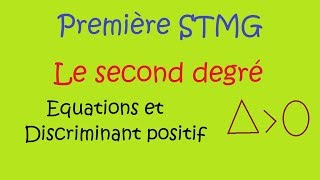 Première STMG - Equations Second degré avec delta positif