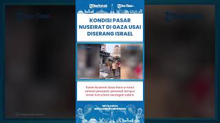 SHORT | Hancur Total! Beginilah Kondisi Memilukan Pasar Nuseirat Gaza usai Diserang Israel