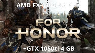 Тест в For Honor AMD FX-6100 3.3 GHz , PALIT GTX 1050TI, RAM: 8 GB Kingston