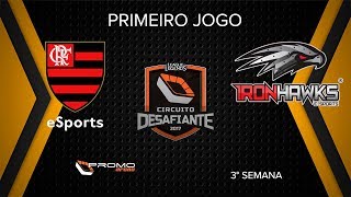 Flamengo e-Sports vs Iron Hawks - 3° Semana - Circuito Desafiante - Jogo 1 [pt.br]
