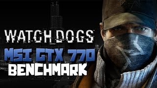 ►Watch Dogs [MAXED OUT]◄ MSI GTX 770 I5 4670K Benchmark With FPS