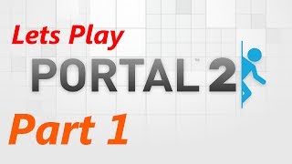 Let's Play Portal 2 (Blind) - Part 1 Sexeh Accent is Sexeh!