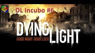 Dying Light Incubo - L'inseguimento dei notturni #6