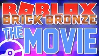 ROBLOX BRICK BRONZE: THE MOVIE
