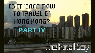 HK Vlog| Part IV: Is it 'Safe' now to Travel in Hong Kong?