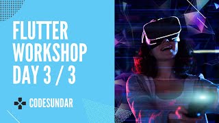 Flutter Workshop -Day 3