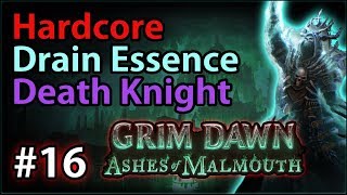 Commander Lucius - #16 - Hardcore Death Knight - Let's Play Grim Dawn: Ashes of Malmouth