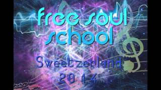 Free Soul School Switzerland - Free Soul School Sweetzerland 2014 [Full Album]
