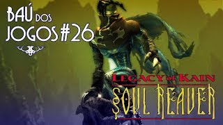 LEGACY OF KAIN: SOUL REAVER - História e Curiosidades - Baú dos Jogos #26