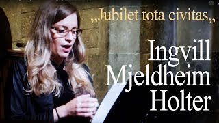 "Jubilet tota civitas" - Ingvill Mjeldheim Holter - Musica Celines