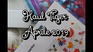 Haul Tiger: Aprile 2019