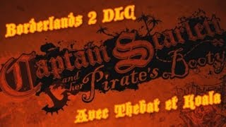 Borderlands 2 : Scarlett DLC - Playthrough FR coop - Part 1 - A l'abordage de l'Oasis !