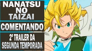 Segundo Trailer da 2º Temporada de Nanatsu no Taizai Comentado!!
