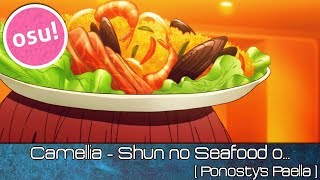 osu! - Camellia - Shun no Seafood o... [Ponosty's Paella] - Played by Doomsday
