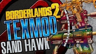 Borderlands 2 | Texmod Guide Custom Sand Hawk