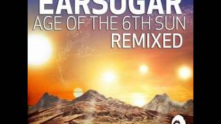 Earsugar - Age of the 6th Sun (Human Element Remix)