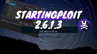 Working Roblox Exploit StartingPloit - 2.6.1.3 - 2020 January 27✅✅