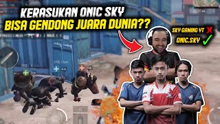 GENDONG JUARA DUNIA??? ONIC.SKY MODE ON!!!