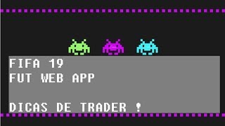 FIFA 19 - Ultimate team - FUT - Dicas de trader - Web app