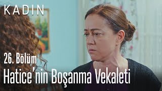 Hatice'nin boşanma vekaleti - Kadın 26. Bölüm