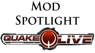 Mod Spotlight: Quake Live