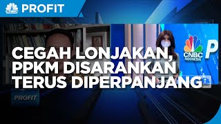 Cegah Lonjakan Kasus Covid-19, PPKM Disarankan Terus Diperpanjang