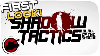 Shadow Tactics: Blades of the Shogun ► First Look! - Let's Play Shadow Tactics