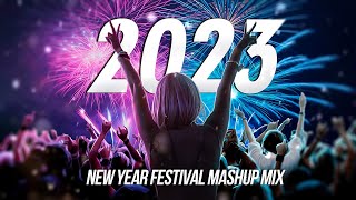 New Year Mix 2023 - Festival Mashups & Remixes Of Popular Songs 2023 - Party Mix 2023