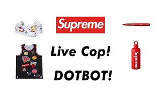 SUPREME SS18 WEEK 3 LIVE COP! | DOTBOT CAME IN STRONG!