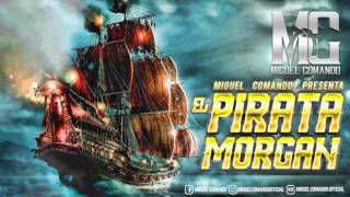 MIGUEL COMANDO | EL PIRATA MORGAN | 2017 EN ESTUDIO