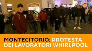 #Montecitorio: protesta dei lavoratori #Whirlpool