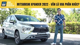 Trải nghiệm chi tiết Mitsubishi Xpander 2022 - Đầy nâng cấp, vẫn là "vua phân khúc"?