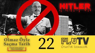 Hitler - Olmaz Öyle Saçma Tarih! Bölüm 22