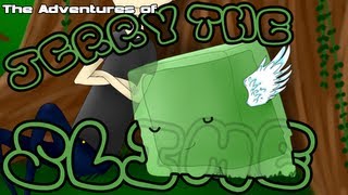 Blue Plays: The Adventures of Jerry the Slime