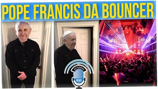Pope Francis' Past as a Nightclub Bouncer (ft. Nikki Blades)