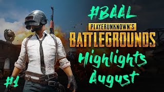 PUBG #BAAL August 2017 Highlights | #1